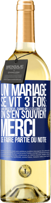 29,95 € | Vin blanc Édition WHITE Un mariage se vit 3 fois: quand on le rêve, quand on le célèbre et quand on s'en souvient. Merci de faire partie du nôtre Étiquette Bleue. Étiquette personnalisable Vin jeune Récolte 2024 Verdejo