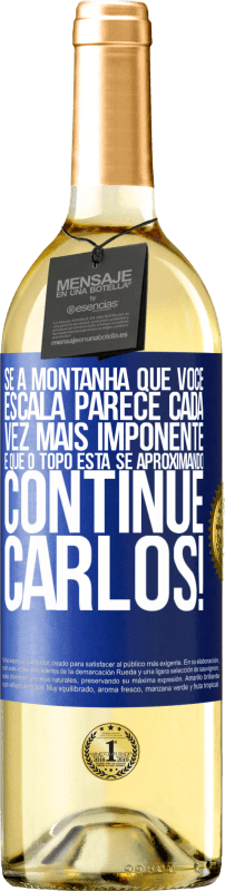 29,95 € | Vinho branco Edição WHITE Se a montanha que você escala parece cada vez mais imponente, é que o topo está se aproximando. Continue Carlos! Etiqueta Azul. Etiqueta personalizável Vinho jovem Colheita 2024 Verdejo