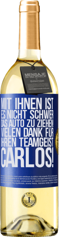 29,95 € Kostenloser Versand | Weißwein WHITE Ausgabe Mit dir ist es nicht schwer, vorwärtszukommen! Vielen Dank für deinen Teamgeist, Carlos! Blaue Markierung. Anpassbares Etikett Junger Wein Ernte 2025 Verdejo
