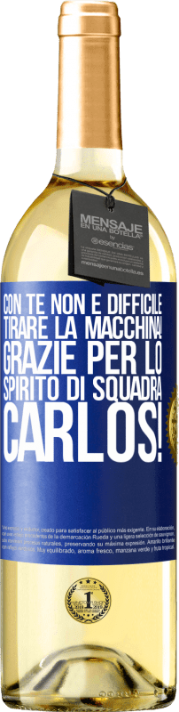 29,95 € Spedizione Gratuita | Vino bianco Edizione WHITE Con te non è difficile tirare la macchina! Grazie per lo spirito di squadra Carlos! Etichetta Blu. Etichetta personalizzabile Vino giovane Raccogliere 2024 Verdejo