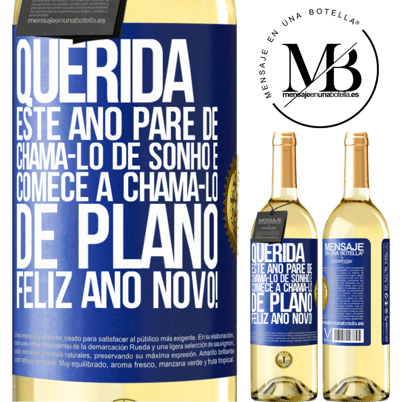 29,95 € Envio grátis | Vinho branco Edição WHITE Querida, este ano pare de chamá-lo de sonho e comece a chamá-lo de plano. Feliz Ano Novo! Etiqueta Azul. Etiqueta personalizável Vinho jovem Colheita 2023 Verdejo