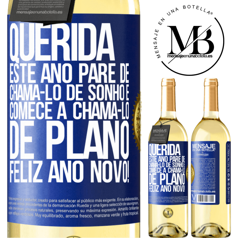 29,95 € Envio grátis | Vinho branco Edição WHITE Querida, este ano pare de chamá-lo de sonho e comece a chamá-lo de plano. Feliz Ano Novo! Etiqueta Azul. Etiqueta personalizável Vinho jovem Colheita 2025 Verdejo