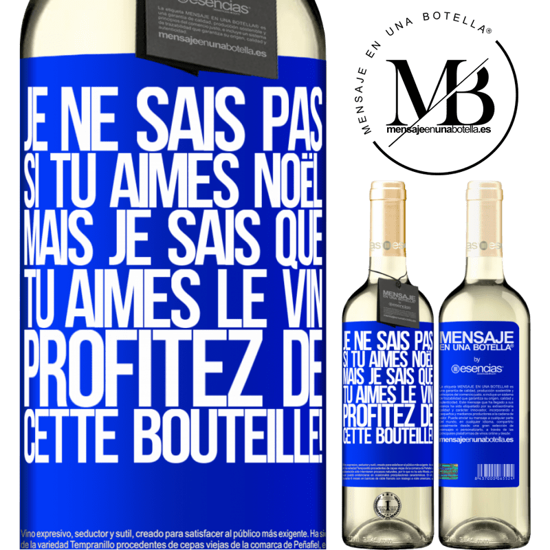 «Je ne sais pas si tu aimes Noël mais je sais que tu aimes le vin. Profite de cette bouteille!» Édition WHITE