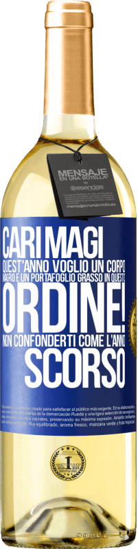 29,95 € | Vino bianco Edizione WHITE Cari magi, quest'anno voglio un corpo magro e un portafoglio grasso. In questo ordine! Non confonderti come l'anno scorso Etichetta Blu. Etichetta personalizzabile Vino giovane Raccogliere 2023 Verdejo