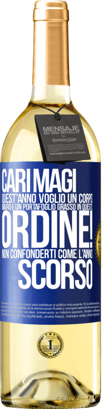 29,95 € Spedizione Gratuita | Vino bianco Edizione WHITE Cari magi, quest'anno voglio un corpo magro e un portafoglio grasso. In questo ordine! Non confonderti come l'anno scorso Etichetta Blu. Etichetta personalizzabile Vino giovane Raccogliere 2025 Verdejo