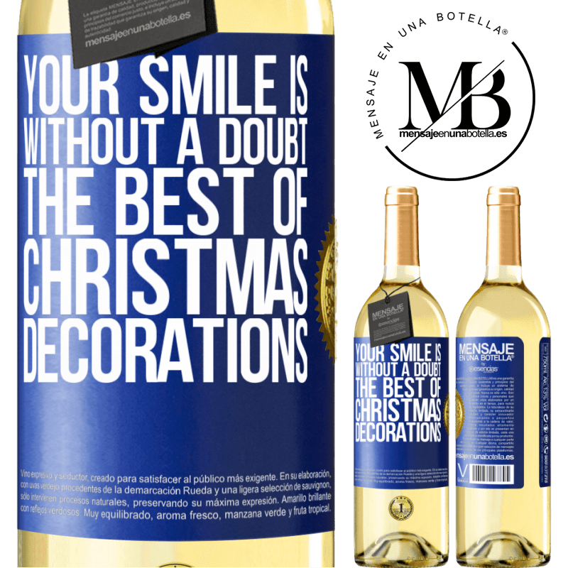 29,95 € Free Shipping | White Wine WHITE Edition Your smile is, without a doubt, the best of Christmas decorations Blue Label. Customizable label Young wine Harvest 2023 Verdejo