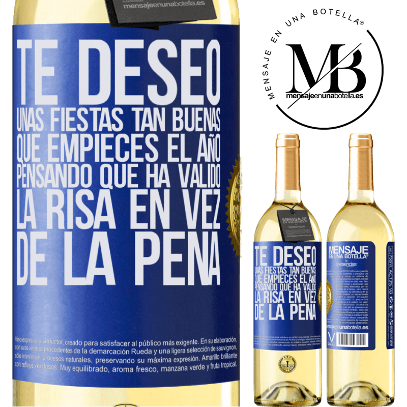 29,95 € Envío gratis | Vino Blanco Edición WHITE Te deseo unas fiestas tan buenas, que empieces el año pensando que ha valido la risa en vez de la pena Etiqueta Azul. Etiqueta personalizable Vino joven Cosecha 2025 Verdejo