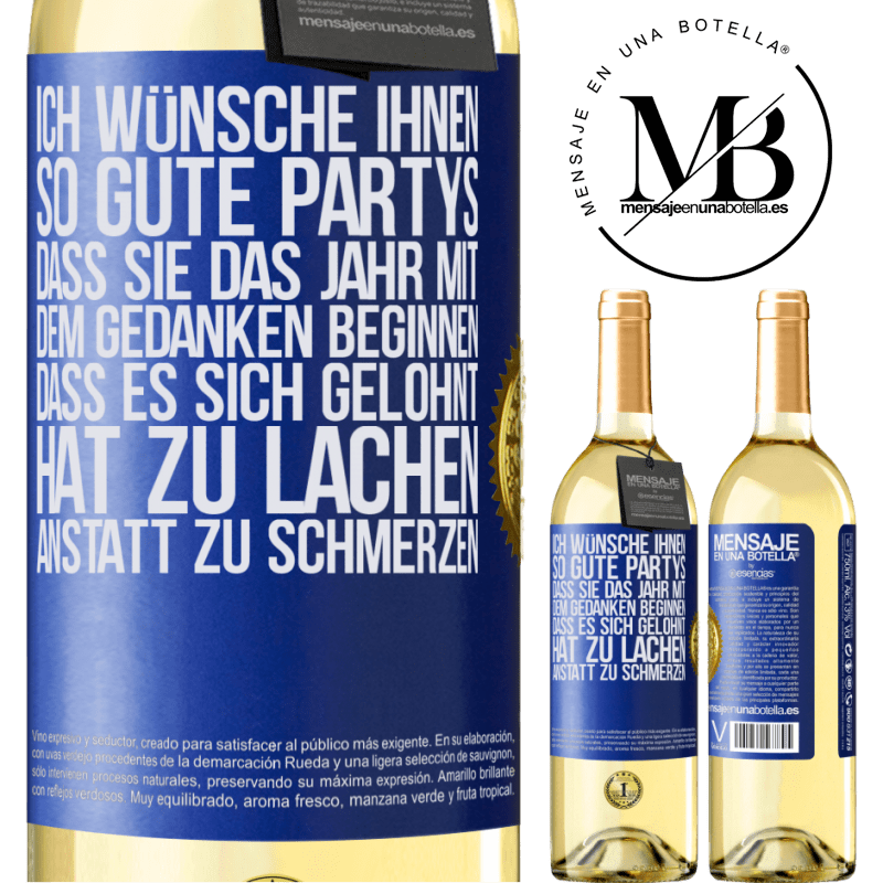 29,95 € Kostenloser Versand | Weißwein WHITE Ausgabe Ich wünsche Ihnen so gute Partys, dass Sie das Jahr mit dem Gedanken beginnen, dass es sich gelohnt hat zu lachen, anstatt Blaue Markierung. Anpassbares Etikett Junger Wein Ernte 2023 Verdejo