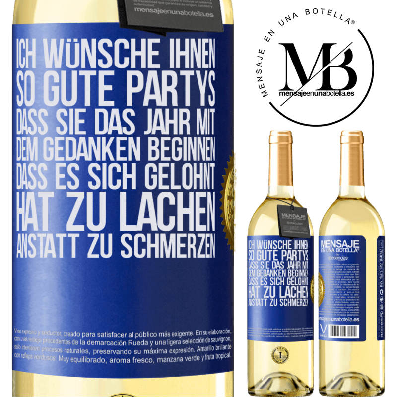 29,95 € Kostenloser Versand | Weißwein WHITE Ausgabe Ich wünsche Ihnen so gute Partys, dass Sie das Jahr mit dem Gedanken beginnen, dass es sich gelohnt hat zu lachen, anstatt Blaue Markierung. Anpassbares Etikett Junger Wein Ernte 2025 Verdejo