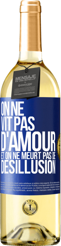 29,95 € Envoi gratuit | Vin blanc Édition WHITE On ne vit pas d'amour, et on ne meurt pas de désillusion Étiquette Bleue. Étiquette personnalisable Vin jeune Récolte 2025 Verdejo
