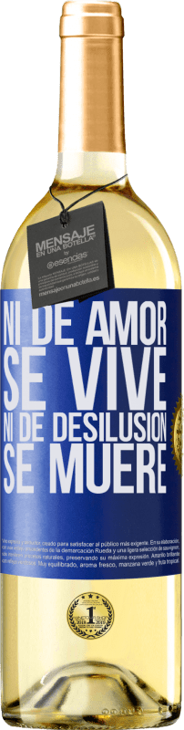 29,95 € | Vino Blanco Edición WHITE Ni de amor se vive, ni de desilusión se muere Etiqueta Azul. Etiqueta personalizable Vino joven Cosecha 2024 Verdejo