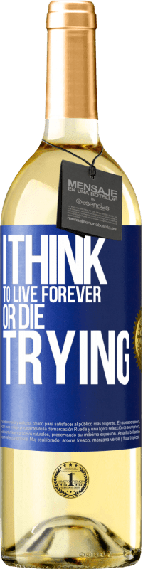 29,95 € Free Shipping | White Wine WHITE Edition I think to live forever, or die trying Blue Label. Customizable label Young wine Harvest 2024 Verdejo