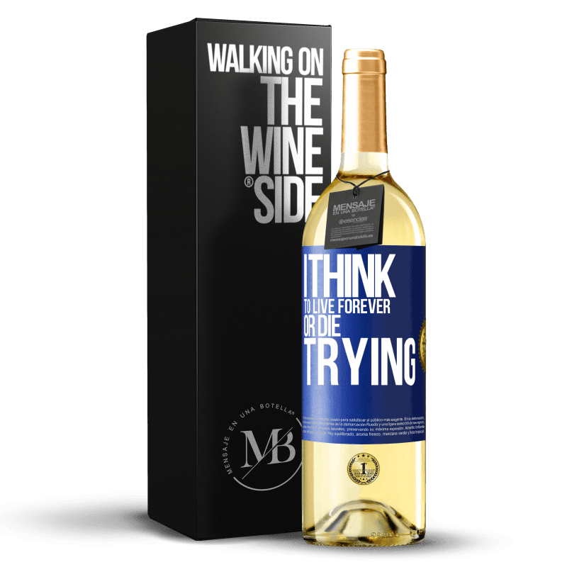 29,95 € Free Shipping | White Wine WHITE Edition I think to live forever, or die trying Blue Label. Customizable label Young wine Harvest 2023 Verdejo