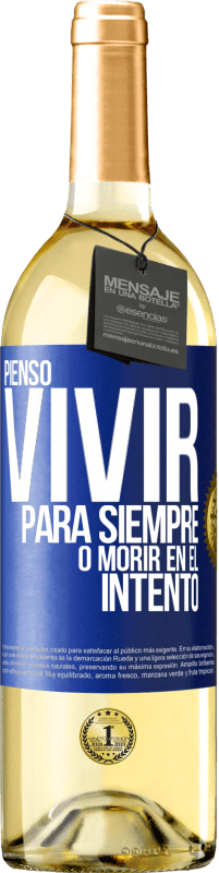 29,95 € | Vino Blanco Edición WHITE Pienso vivir para siempre, o morir en el intento Etiqueta Azul. Etiqueta personalizable Vino joven Cosecha 2023 Verdejo