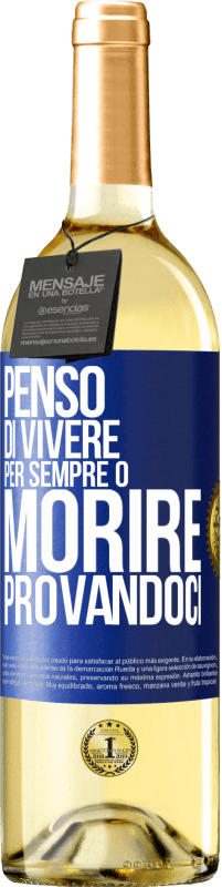 29,95 € | Vino bianco Edizione WHITE Penso di vivere per sempre o morire provandoci Etichetta Blu. Etichetta personalizzabile Vino giovane Raccogliere 2024 Verdejo