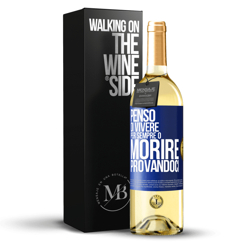 29,95 € Spedizione Gratuita | Vino bianco Edizione WHITE Penso di vivere per sempre o morire provandoci Etichetta Blu. Etichetta personalizzabile Vino giovane Raccogliere 2024 Verdejo