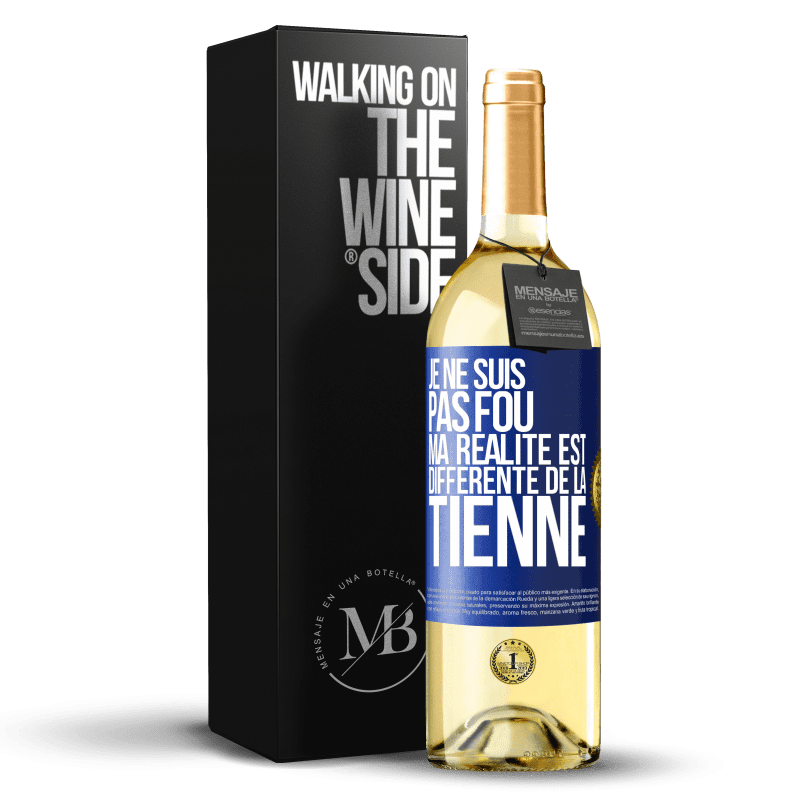 29,95 € Envoi gratuit | Vin blanc Édition WHITE Je ne suis pas fou, ma réalité est différente de la tienne Étiquette Bleue. Étiquette personnalisable Vin jeune Récolte 2024 Verdejo