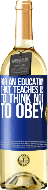 29,95 € | White Wine WHITE Edition For an education that teaches us to think not to obey Blue Label. Customizable label Young wine Harvest 2023 Verdejo