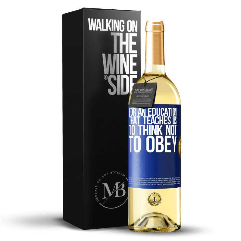 29,95 € Free Shipping | White Wine WHITE Edition For an education that teaches us to think not to obey Blue Label. Customizable label Young wine Harvest 2024 Verdejo