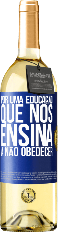 29,95 € | Vinho branco Edição WHITE Por uma educação que nos ensina a não obedecer Etiqueta Azul. Etiqueta personalizável Vinho jovem Colheita 2023 Verdejo