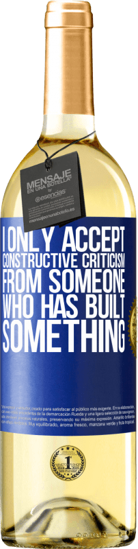 «I only accept constructive criticism from someone who has built something» WHITE Edition