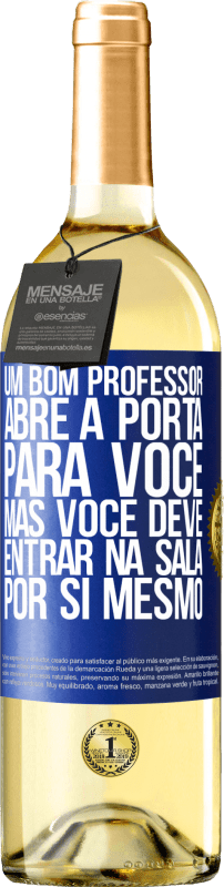 29,95 € | Vinho branco Edição WHITE Um bom professor abre a porta para você, mas você deve entrar na sala por si mesmo Etiqueta Azul. Etiqueta personalizável Vinho jovem Colheita 2024 Verdejo