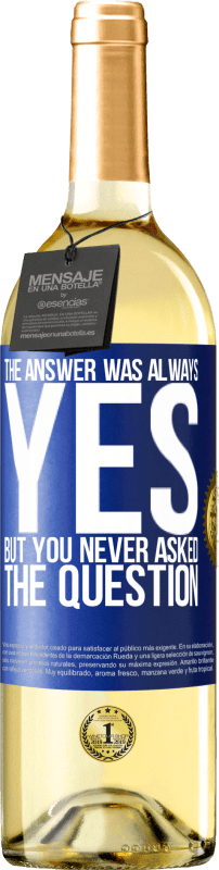 29,95 € Бесплатная доставка | Белое вино Издание WHITE Ответ всегда был ДА. Но ты никогда не задавал вопрос Синяя метка. Настраиваемая этикетка Молодое вино Урожай 2023 Verdejo