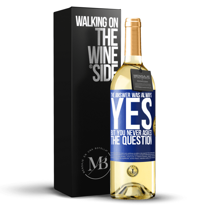 29,95 € Free Shipping | White Wine WHITE Edition The answer was always YES. But you never asked the question Blue Label. Customizable label Young wine Harvest 2025 Verdejo