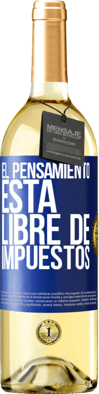 29,95 € | Vino Blanco Edición WHITE El pensamiento está libre de impuestos Etiqueta Azul. Etiqueta personalizable Vino joven Cosecha 2023 Verdejo