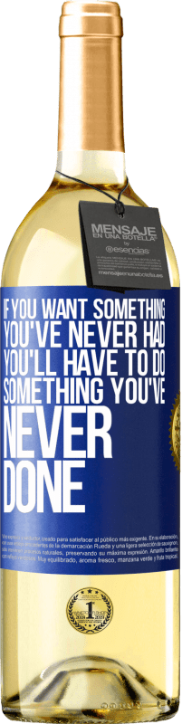 29,95 € | White Wine WHITE Edition If you want something you've never had, you'll have to do something you've never done Blue Label. Customizable label Young wine Harvest 2022 Verdejo