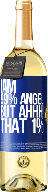 29,95 € | White Wine WHITE Edition I am 99% angel, but ahhh! that 1% Blue Label. Customizable label Young wine Harvest 2024 Verdejo