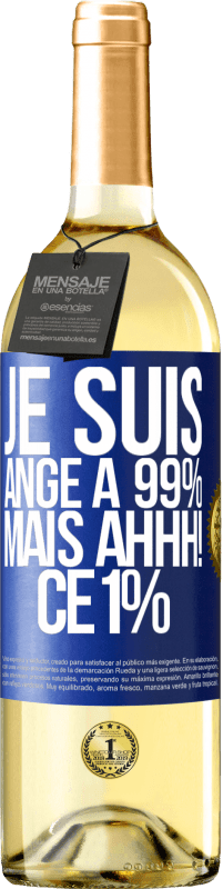 29,95 € | Vin blanc Édition WHITE Je suis ange à 99% mais ahhh! ce 1% Étiquette Bleue. Étiquette personnalisable Vin jeune Récolte 2024 Verdejo