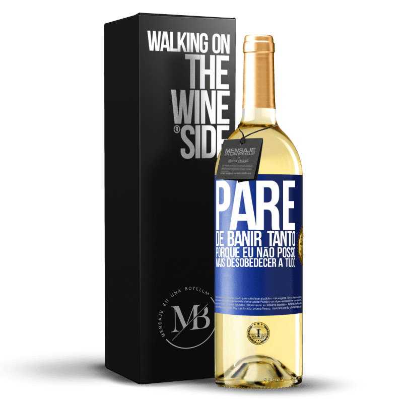 29,95 € Envio grátis | Vinho branco Edição WHITE Pare de banir tanto, porque eu não posso mais desobedecer a tudo Etiqueta Azul. Etiqueta personalizável Vinho jovem Colheita 2024 Verdejo