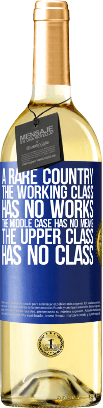 29,95 € 免费送货 | 白葡萄酒 WHITE版 一个罕见的国家：工人阶级没有作品，中产阶级没有钱，上层阶级没有阶级 蓝色标签. 可自定义的标签 青年酒 收成 2023 Verdejo