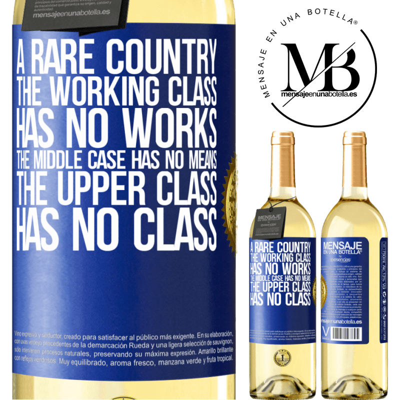 29,95 € Free Shipping | White Wine WHITE Edition A rare country: the working class has no works, the middle case has no means, the upper class has no class Blue Label. Customizable label Young wine Harvest 2023 Verdejo