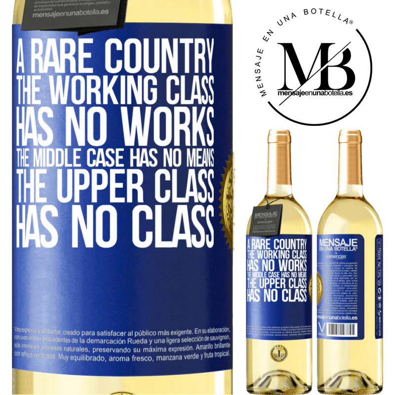 29,95 € Free Shipping | White Wine WHITE Edition A rare country: the working class has no works, the middle case has no means, the upper class has no class Blue Label. Customizable label Young wine Harvest 2025 Verdejo