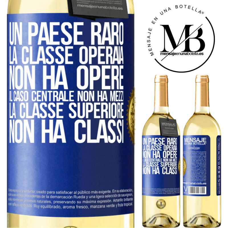 29,95 € Spedizione Gratuita | Vino bianco Edizione WHITE Un paese raro: la classe operaia non ha opere, il caso centrale non ha mezzi, la classe superiore non ha classi Etichetta Blu. Etichetta personalizzabile Vino giovane Raccogliere 2025 Verdejo