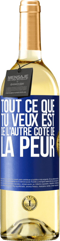 29,95 € | Vin blanc Édition WHITE Tout ce que tu veux est de l'autre côté de la peur Étiquette Bleue. Étiquette personnalisable Vin jeune Récolte 2024 Verdejo