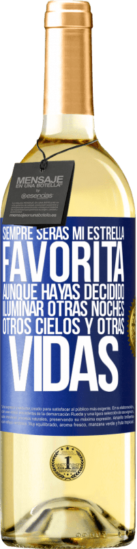 «Siempre serás mi estrella favorita, aunque hayas decidido iluminar otras noches, otros cielos y otras vidas» Edición WHITE