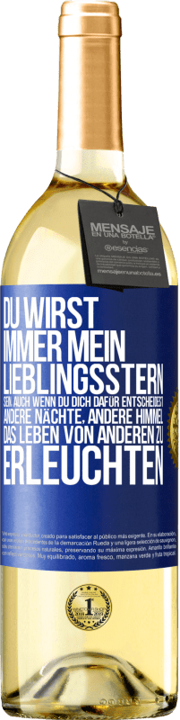 29,95 € | Weißwein WHITE Ausgabe Du wirst immer mein Lieblingsstern sein, auch wenn du dich dafür entscheidest, andere Nächte, andere Himmel, das Leben von ander Blaue Markierung. Anpassbares Etikett Junger Wein Ernte 2025 Verdejo