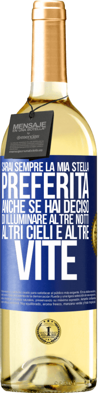 29,95 € | Vino bianco Edizione WHITE Sarai sempre la mia stella preferita, anche se hai deciso di illuminare altre notti, altri cieli e altre vite Etichetta Blu. Etichetta personalizzabile Vino giovane Raccogliere 2025 Verdejo
