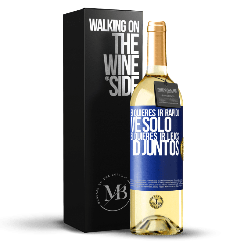 29,95 € Envío gratis | Vino Blanco Edición WHITE Si quieres ir rápido, ve solo. Si quieres ir lejos, id juntos Etiqueta Azul. Etiqueta personalizable Vino joven Cosecha 2024 Verdejo