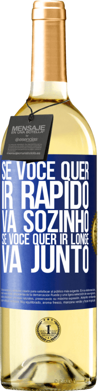 29,95 € | Vinho branco Edição WHITE Se você quer ir rápido, vá sozinho. Se você quer ir longe, vá junto Etiqueta Azul. Etiqueta personalizável Vinho jovem Colheita 2025 Verdejo