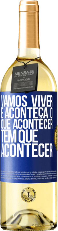 29,95 € | Vinho branco Edição WHITE Vamos viver E aconteça o que acontecer, tem que acontecer Etiqueta Azul. Etiqueta personalizável Vinho jovem Colheita 2024 Verdejo