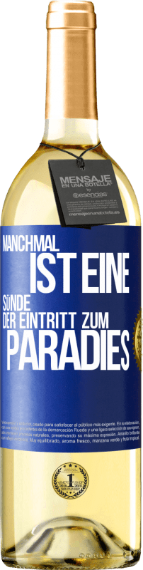 29,95 € | Weißwein WHITE Ausgabe Manchmal ist eine Sünde der Eintritt zum Paradies Blaue Markierung. Anpassbares Etikett Junger Wein Ernte 2023 Verdejo