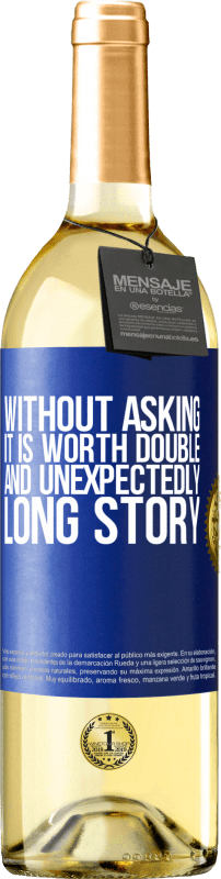 29,95 € | White Wine WHITE Edition Without asking it is worth double. And unexpectedly, long story Blue Label. Customizable label Young wine Harvest 2024 Verdejo