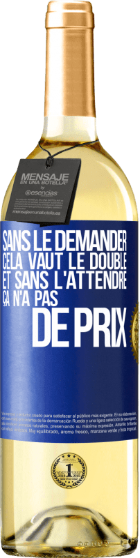 29,95 € Envoi gratuit | Vin blanc Édition WHITE Sans le demander cela vaut le double. Et sans l'attendre ça n'a pas de prix Étiquette Bleue. Étiquette personnalisable Vin jeune Récolte 2025 Verdejo