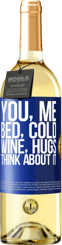 29,95 € | Белое вино Издание WHITE Ты, я, кровать, холод, вино, объятия. Думай об этом Синяя метка. Настраиваемая этикетка Молодое вино Урожай 2023 Verdejo
