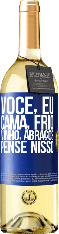 29,95 € | Vinho branco Edição WHITE Você, eu, cama, frio, vinho, abraços. Pense nisso Etiqueta Azul. Etiqueta personalizável Vinho jovem Colheita 2024 Verdejo