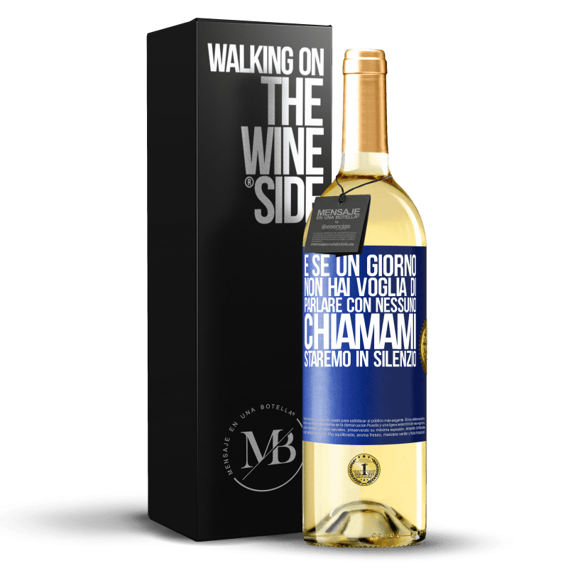 29,95 € Spedizione Gratuita | Vino bianco Edizione WHITE E se un giorno non hai voglia di parlare con nessuno, chiamami, staremo in silenzio Etichetta Blu. Etichetta personalizzabile Vino giovane Raccogliere 2024 Verdejo